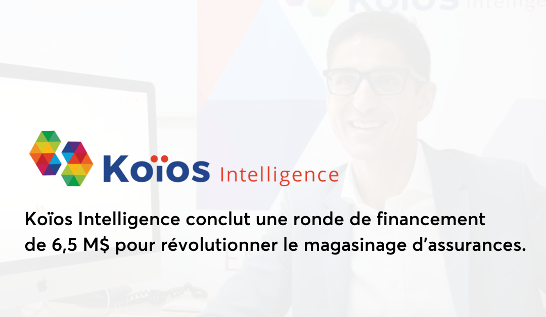 Koïos Intelligence conclut une ronde de financement de 6,5 M$ pour révolutionner le magasinage d&rsquo;assurances