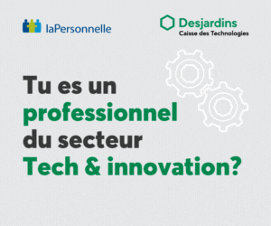 Les professionnel du secteur tech économise en moyenne 800$ en combinant leurs assurances auto et habitation. Demandez une soumission.