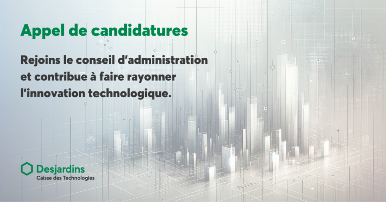 Appel de candidatures au CA de Desjardins Caisse des Technologies